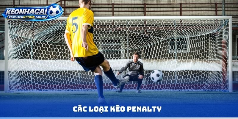 Các loại kèo Penalty