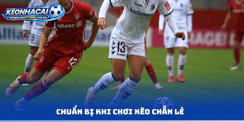 Chuẩn bị khi chơi kèo chẵn lẻ