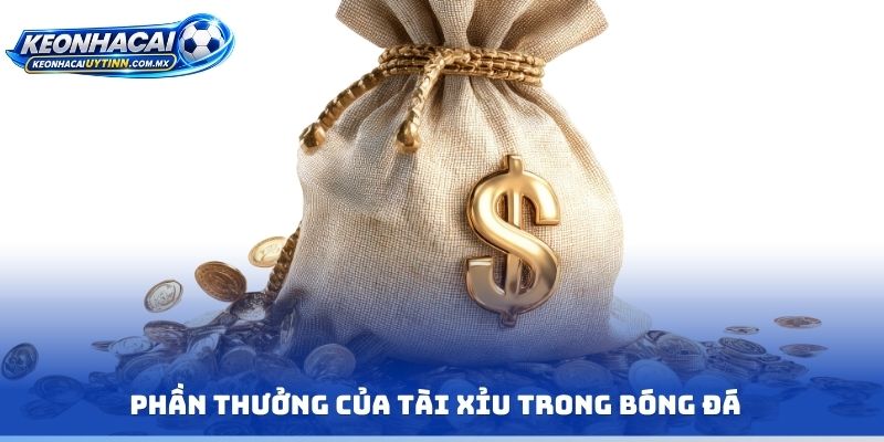 Phần thưởng của tài xỉu trong bóng đá