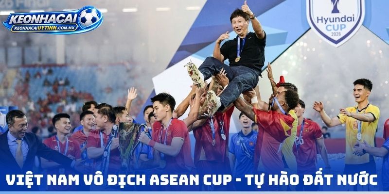 Việt Nam vô địch ASEAN Cup - Tự hào đất nước 